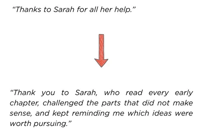 A generic acknowledgment reading Thanks to Sarah for all her help compared with a specific version explaining what Sarah actually contributed