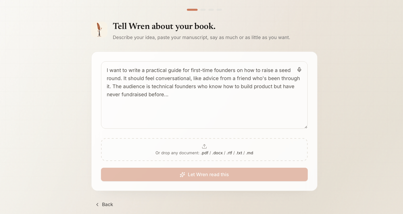Built&Written's Tell Wren about your book screen: a text box holding a sample idea for a seed-round guide for first-time founders, a drop zone for .pdf, .docx, .rtf, .txt, or .md files, and a Let Wren read this button