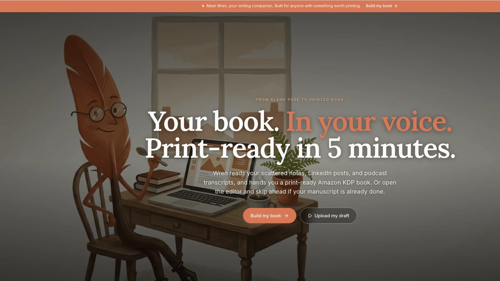 Built and Written homepage with the headline Your book, in your voice, print-ready in 5 minutes, and buttons to build a book or upload a draft